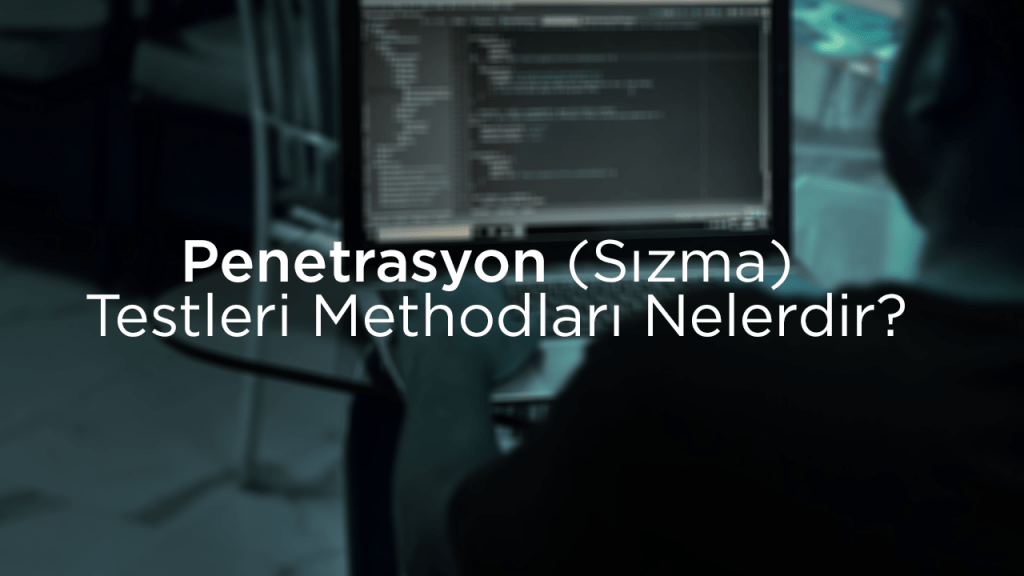 Penetrasyon testleri